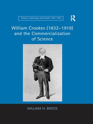 cover image of William Crookes (1832–1919) and the Commercialization of Science